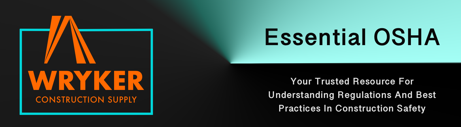 Introduction To Essential OSHA | WRYKER Construction Supply